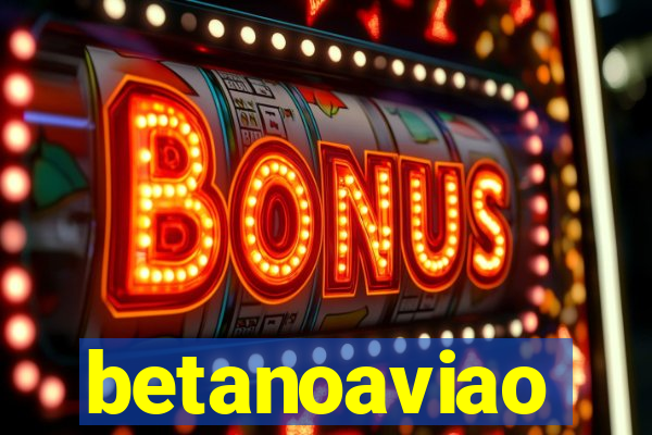 betanoaviao
