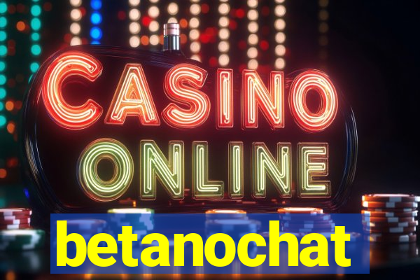 betanochat