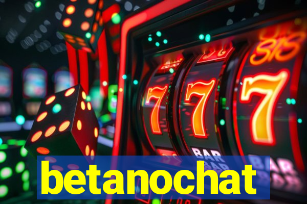betanochat