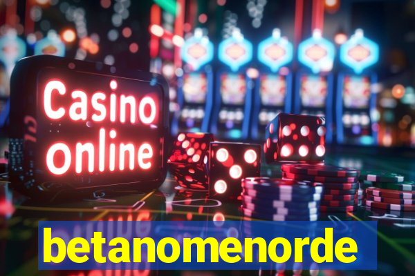 betanomenorde