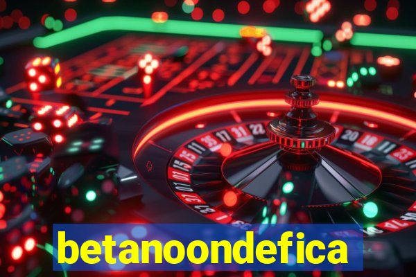 betanoondefica