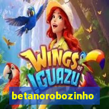 betanorobozinho