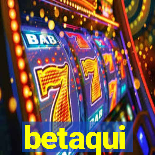 betaqui