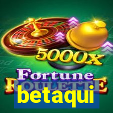betaqui