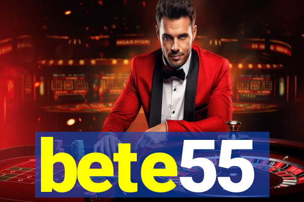 bete55