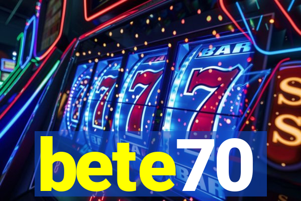 bete70