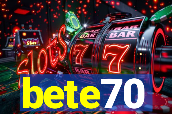 bete70