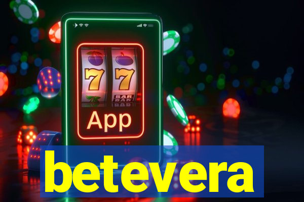 betevera