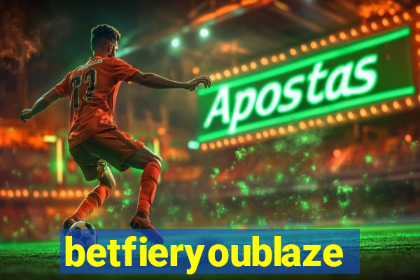 betfieryoublaze