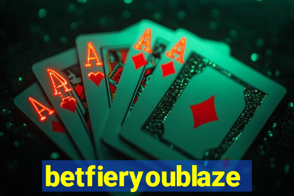 betfieryoublaze