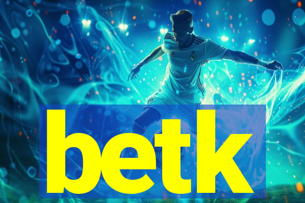 betk
