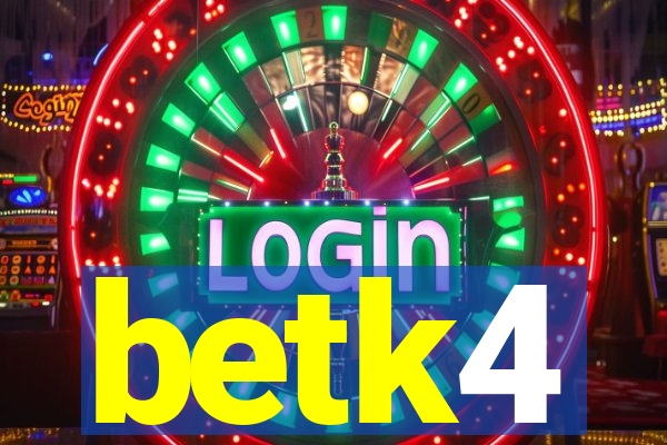 betk4