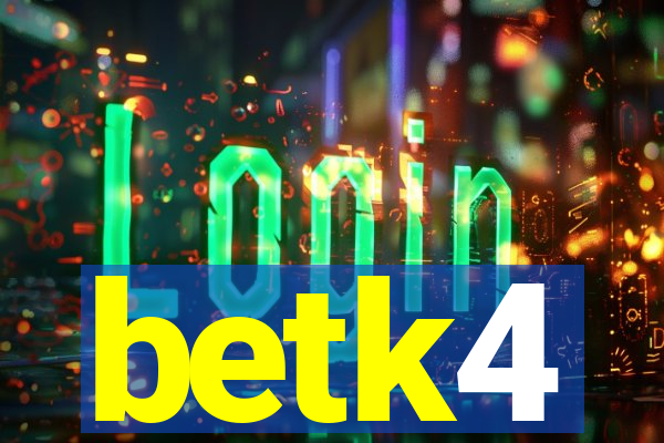 betk4
