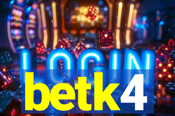 betk4