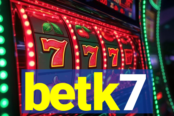 betk7