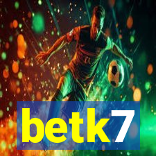 betk7