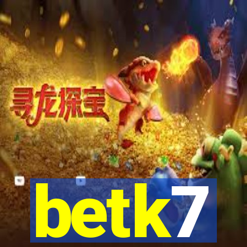 betk7