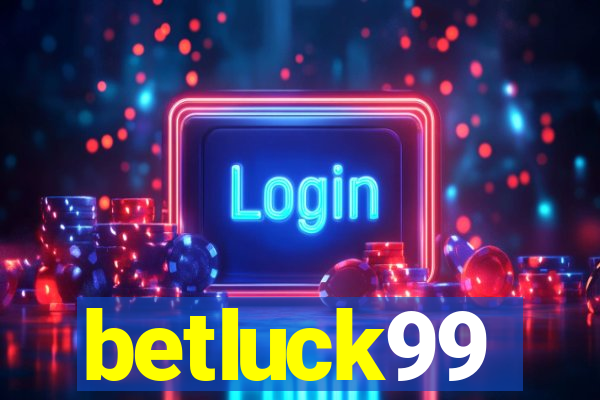betluck99