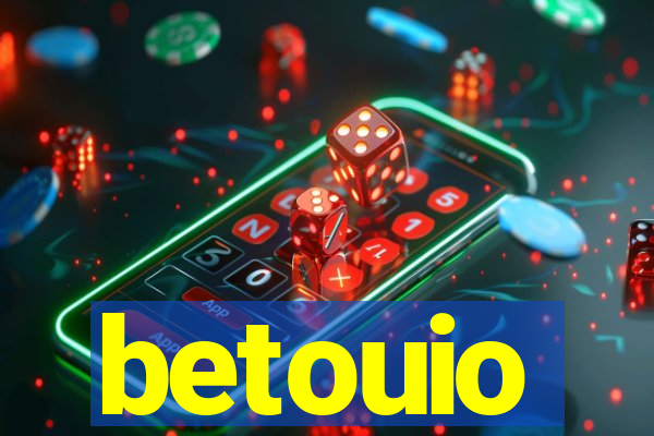 betouio