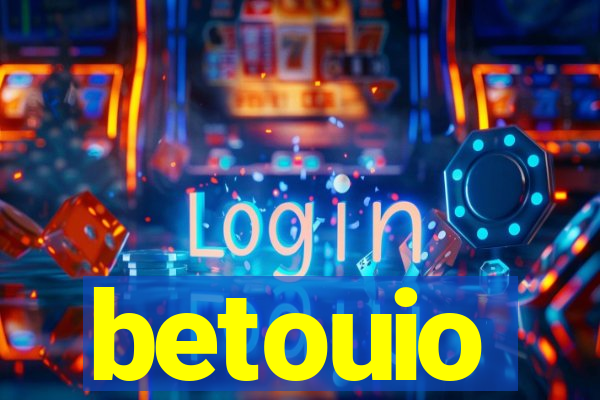 betouio