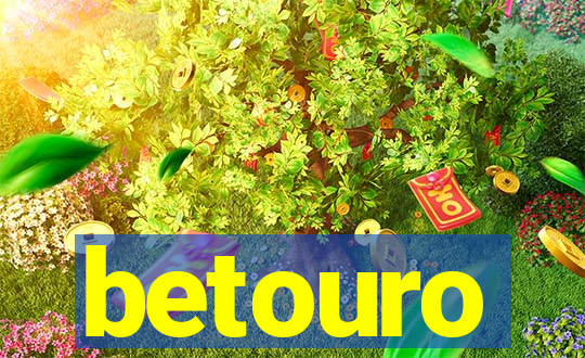 betouro