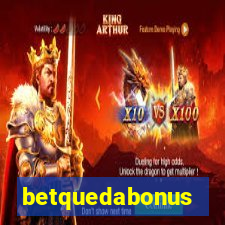 betquedabonus
