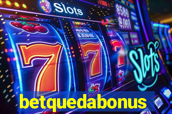 betquedabonus