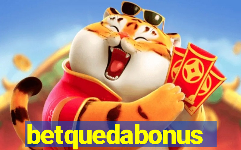 betquedabonus