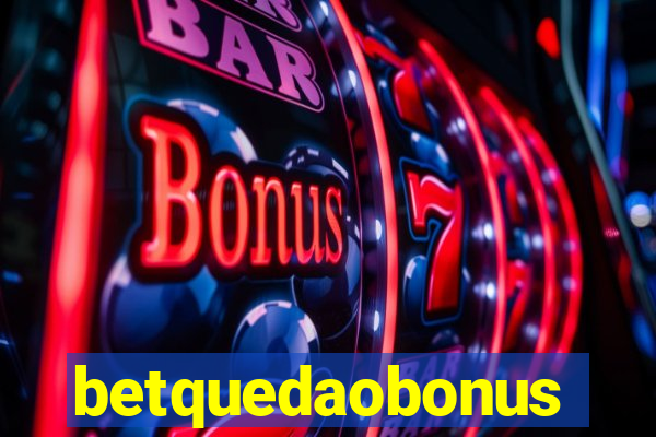 betquedaobonus