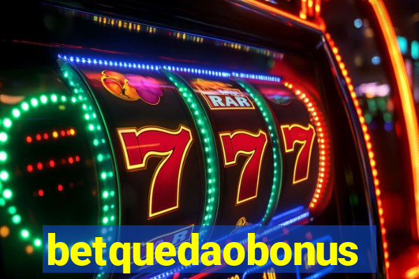betquedaobonus
