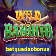 betquedaobonus