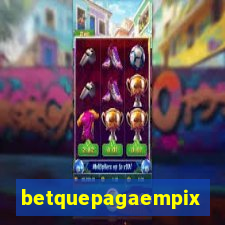 betquepagaempix