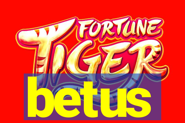 betus