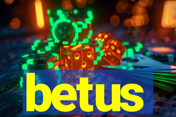 betus