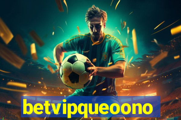 betvipqueoono