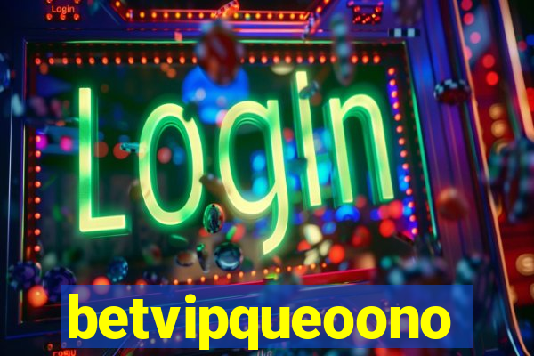 betvipqueoono
