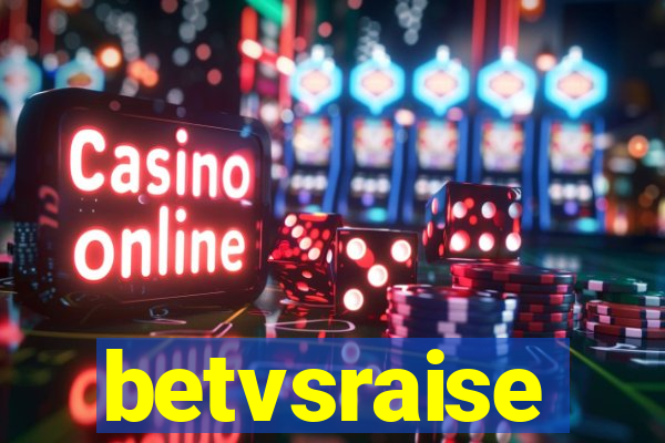 betvsraise