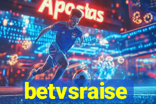 betvsraise