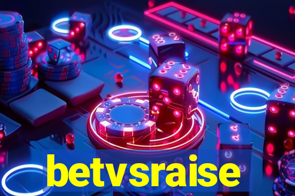 betvsraise