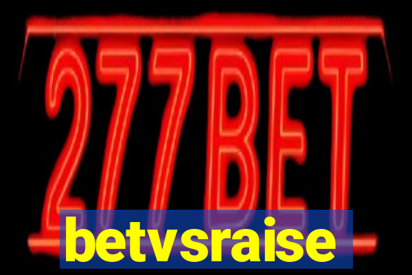 betvsraise