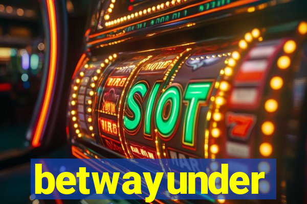 betwayunder