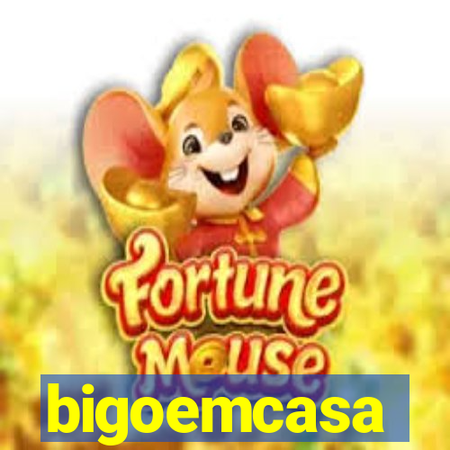 bigoemcasa