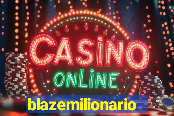 blazemilionario