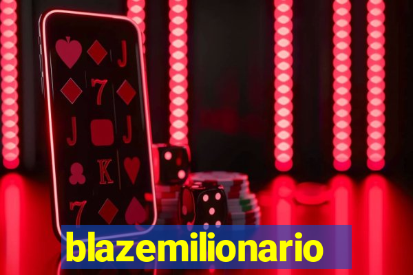 blazemilionario