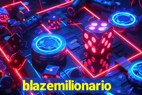 blazemilionario