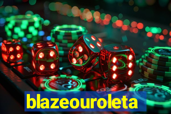blazeouroleta