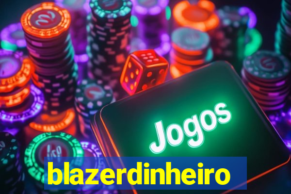 blazerdinheiro