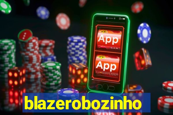 blazerobozinho