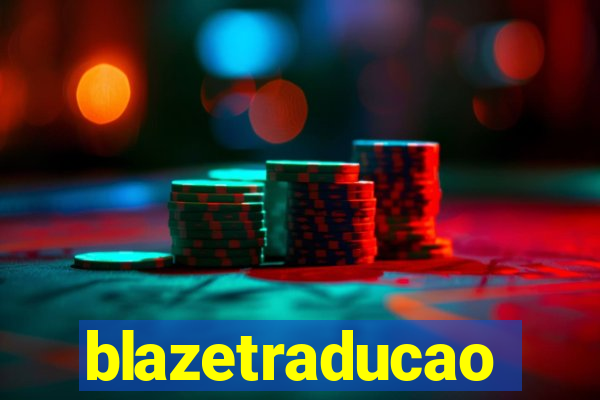 blazetraducao
