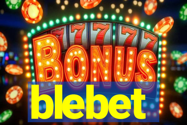 blebet